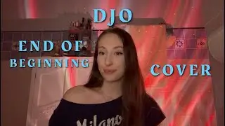 DJO End Of Beginning cover | Michaela Hughes