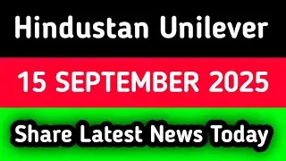 Hindustan Unilever share news | Hindustan Unilever share news today