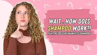 Waiiiit, How Does Shampoo Work?! | Rezos Curl Manifest Shampoo