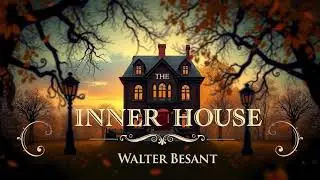 The inner house by Walter Besant