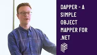 Dapper - A Simple Object Mapper for .NET - Lightning Talk - Dot Net Sheff - July 2018