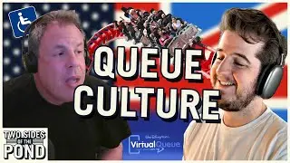 Queue Culture: Why Americans Can&rsquo;t Queue and Disney Makes It Worse! | Podcast - Ep 33