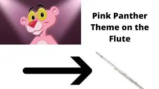 How to play Pink Panther on Flute!