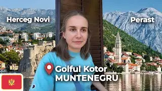 ORAȘELE DE PE COASTA GOLFULUI KOTOR ÎN EXTRASEZON: HERCEG NOVI, PERAST, RISAN, IGALO (MUNTENEGRU)