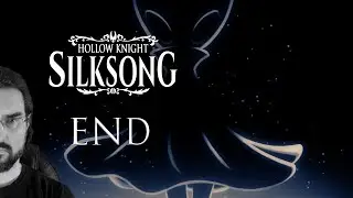 HOLLOW KNIGHT: SILKSONG - END