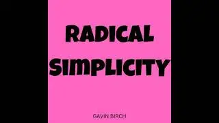 Radical Simplicity - Gavin Birch