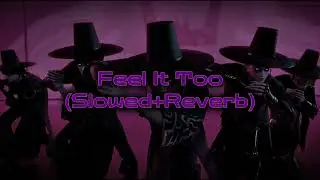 Feel It Too | (slowed+reverb) saja boys fanmade song