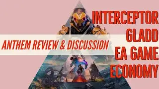 ANTHEM: Review & Discussion Part 1 | Gladd, Interceptor Javelin, EA Game Economy & More