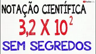 NOTAÇÃO CIENTÍFICA !! RÁPIDO E FÁCIL