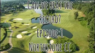 Can we beat the course record? EP: 1 | Northstone CC