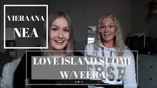 LOVE ISLAND SUOMI W/VEERA no. 13 // VIERAANA NEA