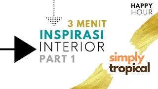 DESIGN INTERIOR KEREN KONSEP TROPICAL ( SIMPLY TROPICAL DESIGN  )