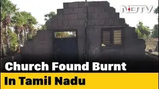 10-Year-Old Tamil Nadu Church Found Burnt, Cause Of Fire Not Clear