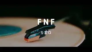 Sza - FNF (Vinyl Video)