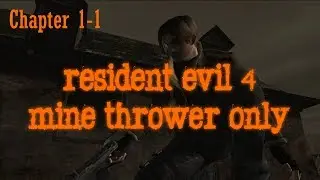 Resident Evil 4 (2005), Только миномет - (Часть 1) - Новое начало