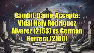 Gambit-Dame-Accepte: Vidal Hely Rodriguez Alvarez (2153) vs German Herrera (2100)