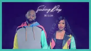 Sinking Deep | Dre & Leah