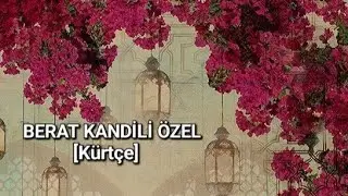 BERAT KANDİLİ ÖZEL [Kürtçe]