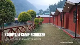 1st Day in Kaudiyala Camp, Rishikesh 🌿 | Peaceful Riverside Stay & Nature Vibes