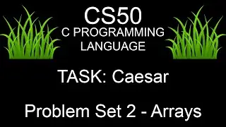 CS50 C Programming Language | TASK: Caesar (Problem Set 2 - Arrays)