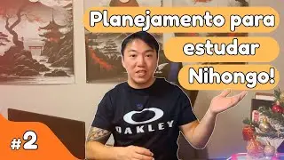 Como Planejar Seus Estudos de Japonês em 2026 | Plano de Estudos de Nihongo