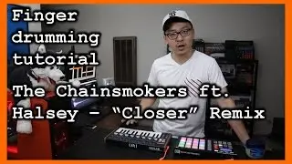 Beat making & finger drumming tutorial: Closer (Remix) - Chainsmokers (Maschine)