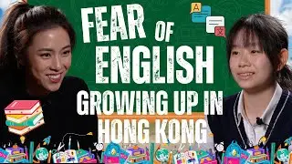 Growing up in Hong Kong: Her English Challenges