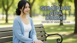 Andity - Semenjak Ada Dirimu (Cover by Bisik Malam)
