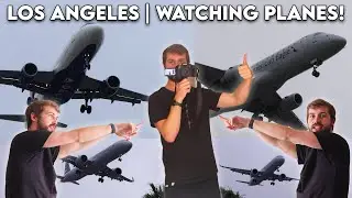 LOS ANGELES!! | Quick trip to watch planes!