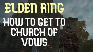 Elden Ring | How to Get to The Church of Vows (No Site of Grace Route)