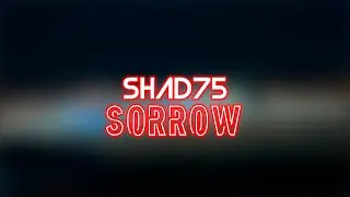 Shad75  - Sorrow (OFFICAL VIDEO)