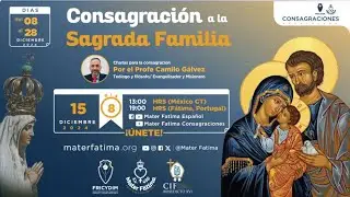 Día 8 - Charlas para la Consagración a la Sagrada Familia