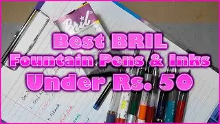 [Best Bril Fountain Pens and Inks Under 50 Rupees] | [Bril India Review] | Economical Pens and Inks