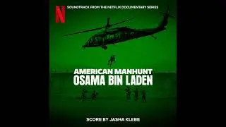 American Manhunt: Osama bin Laden Soundtrack | Mission Accomplished - Jasha Klebe | A Netflix Series