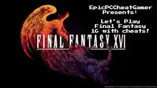 Let&rsquo;s Play Final Fantasy 16 with cheats Part 67 - The Crown, Barnabas & Odin Battles!