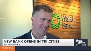 WaFd Bank&rsquo;s new Tri-cities Kennewick Branch Grand Opening on Apple Valley News Now