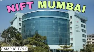 NIFT Mumbai CAMPUS TOUR 2026 | National Institute of Fashion Technology Mumbai Campus !