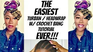 (SUPER EASY) HEADWRAP W/ CROCHET BANG TUTORIAL