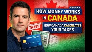How Canada Calculates Your Taxes (Episode 1 | How Money Works in Canada)