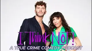 I THINK NOT PODCAST! PEOPLE MAGAZINE INVESTIGATES S5E P4