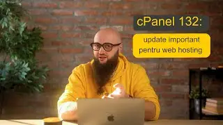cPanel & WHM 132 &ndash; Ce se schimbă și ce impact real are asupra site-ului tău
