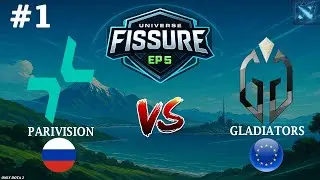 ПАРИ БОЛЬШЕ НЕ РОФЛЯТ?! | Parivision vs Gladiators #1 (BO2) FISSURE Universe Ep 5