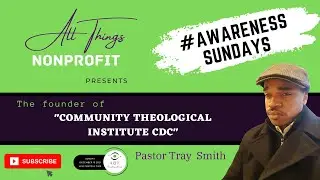 Pastor Tray Smith,  What is a Community Development Corporation?