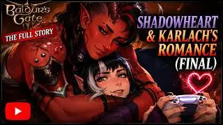 The Full Shadowlach Story &ndash; Shadowheart & Karlach&rsquo;s Romance (Final) ❤️🔥