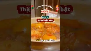 P8 Nấu 15 m&oacute;n đ&oacute;n tết Nhật. Kakuni thịt kho kiểu Nhật #cuocsongnhatban #monnhat #mochi_tapnaumonnhat