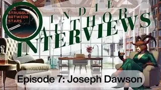 Indy Author Interviews: Ep 7: Joseph Dawson