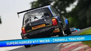 K11 Micra Supercharged - Cadwell Park 8/7/21