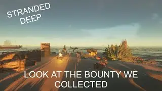 Stranded Deep   &ndash; Raiding a New Island for Resources | Shipwreck Loot & Raft Materials