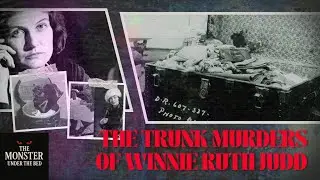WINNIE RUTH JUDD-THE TRUNK MURDERS THAT SHOCKED AMERICA