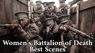 Women&rsquo;s Battalion of Death | Best Scenes